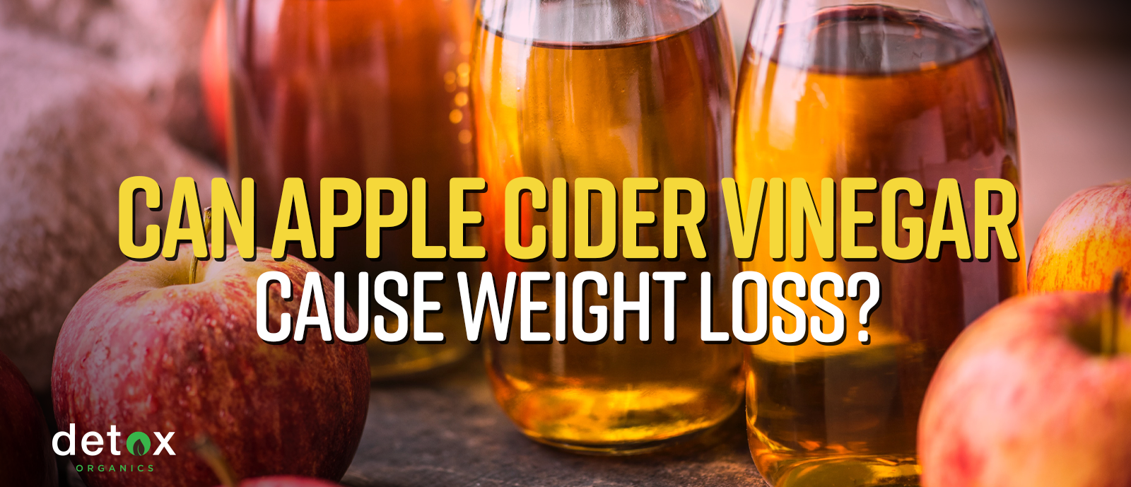 Can Apple Cider Vinegar Cause Weight Loss? (Other ACV Benefits) Detox