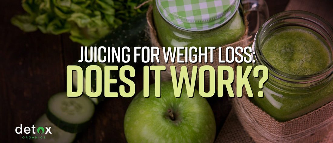 Juicing for Weight Loss: Does it Work?