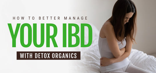 How to Better Manage Your IBD with Detox Organics