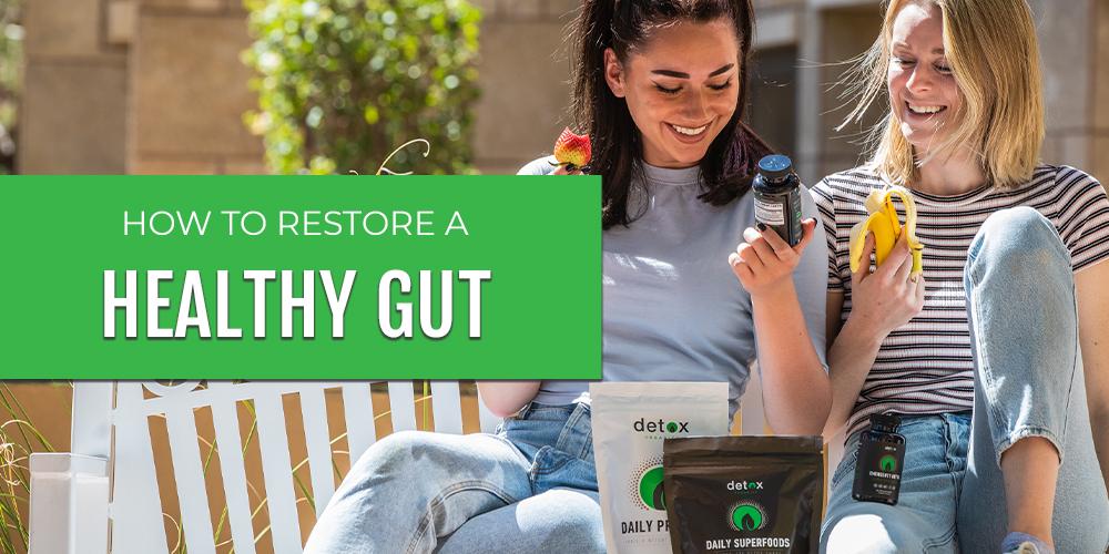 How to Restore a Healthy Gut
